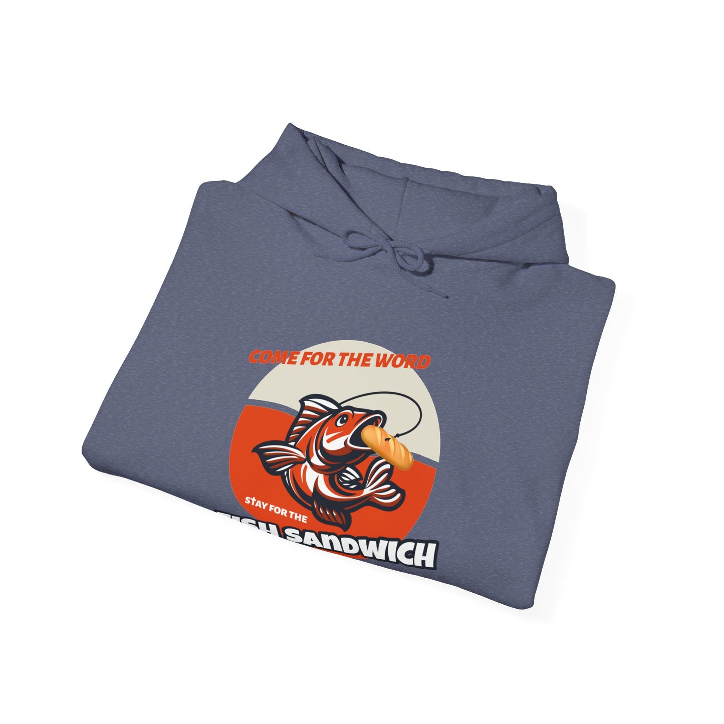 "Come for the Word, Stay for the Fish Sandwich" Graphic Hooded Sweatshirt