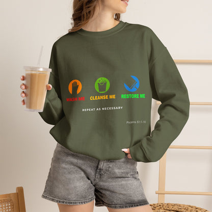 Wash Me, Cleanse Me, Restore Me Motivational Crewneck Sweatshirt
