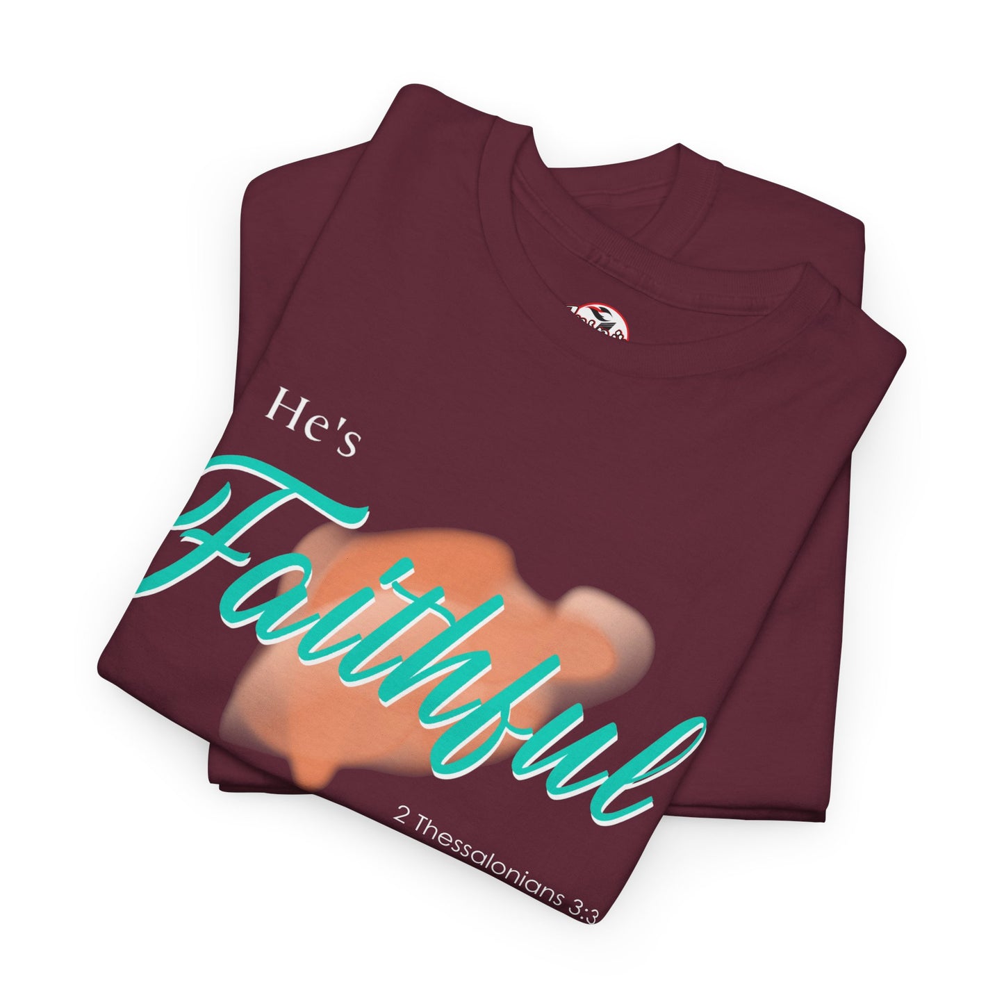 "He’s Faithful" Inspirational Women's T-Shirt