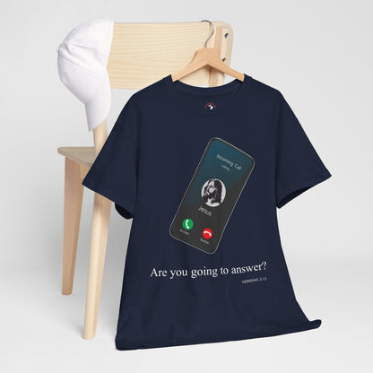 "Are You Going to Answer?" Inspirational Graphic Tee