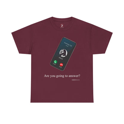 "Are You Going to Answer?" Inspirational Graphic Tee