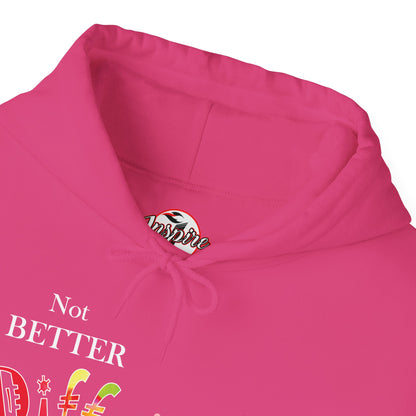 "Not Better, Just Different" Affirmative Pullover Hoodie