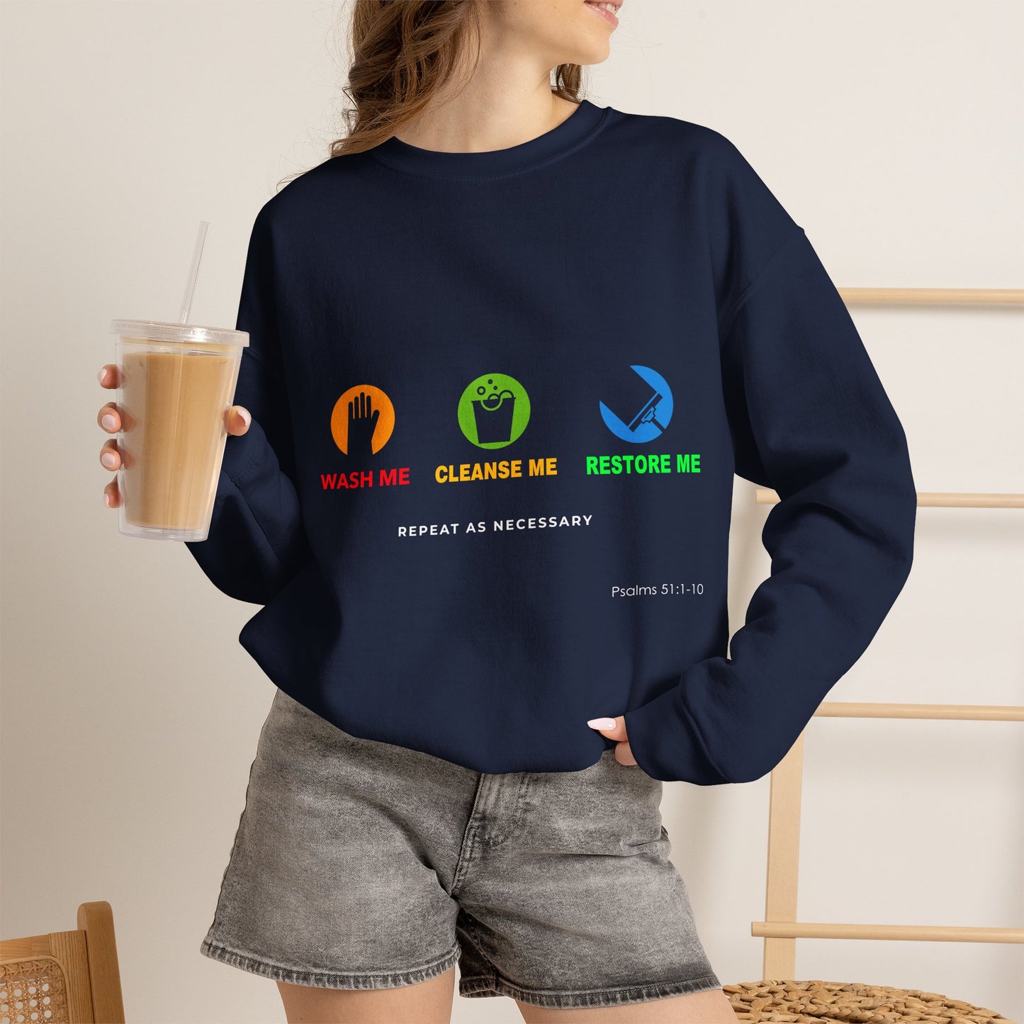 Wash Me, Cleanse Me, Restore Me Motivational Crewneck Sweatshirt