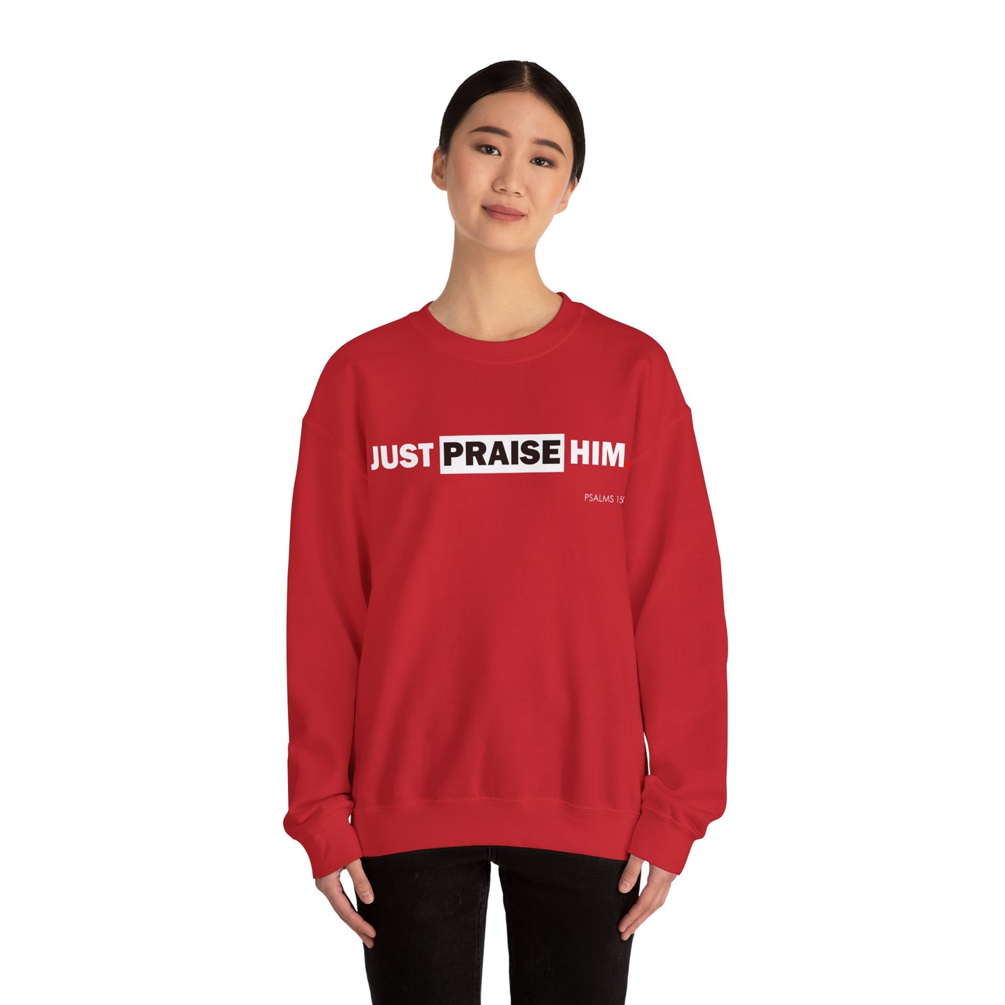 "Just Praise Him" Inspirational Crewneck Sweatshirt