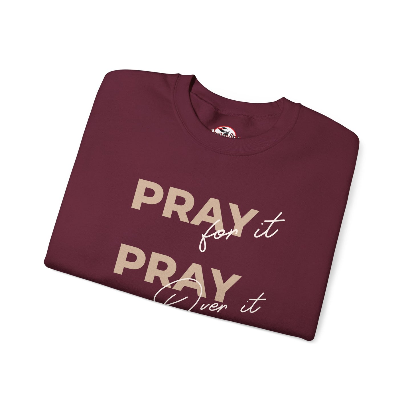 "Pray It Pray Over It Pray Through It" Inspirational Crewneck Sweatshirt
