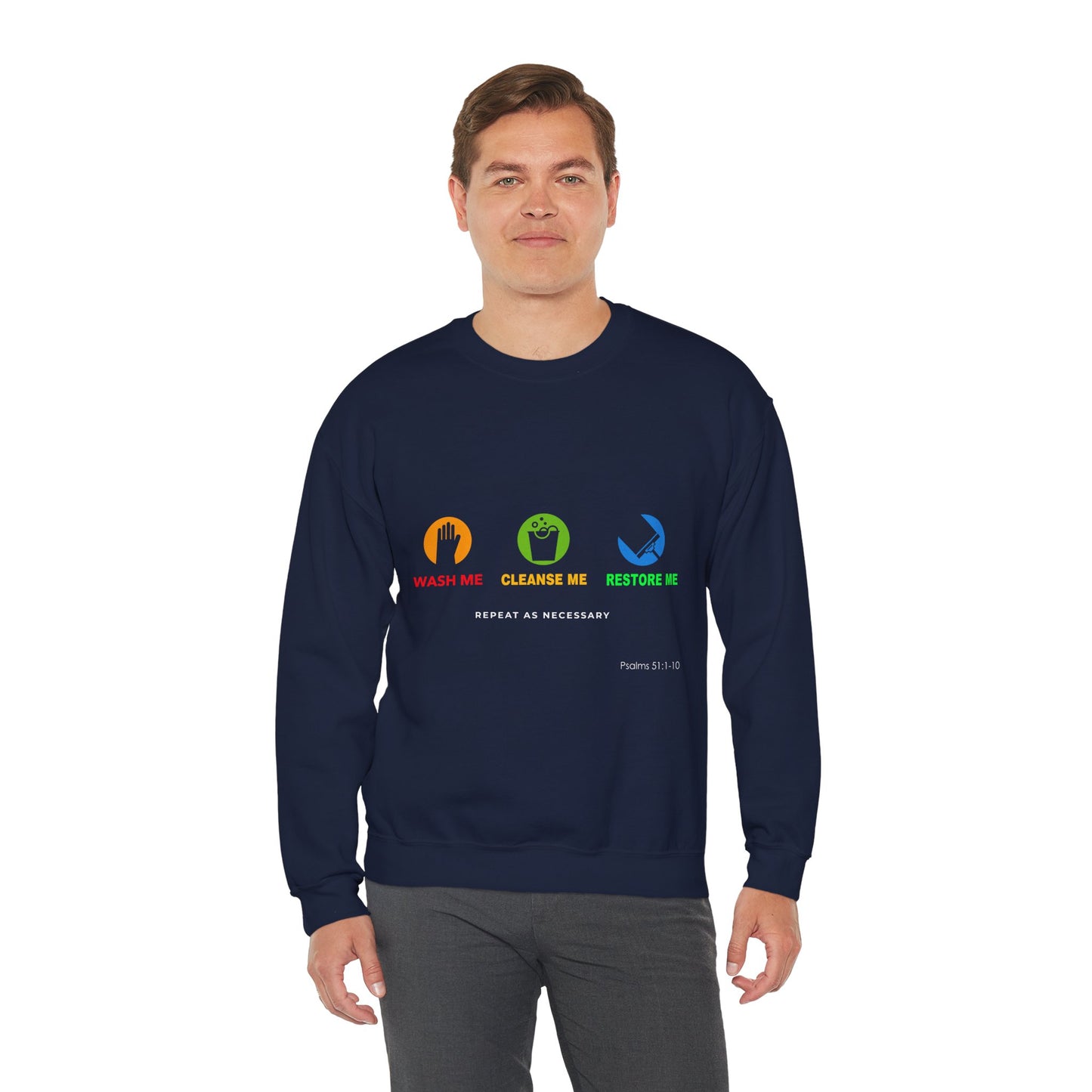 Wash Me, Cleanse Me, Restore Me Motivational Crewneck Sweatshirt
