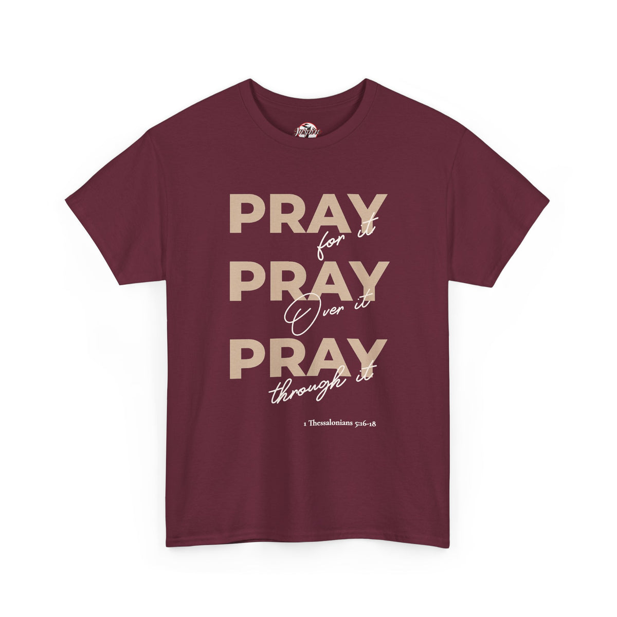 "Pray for it, Pray over it, Pray through it" Motivational Graphic T-Shirt