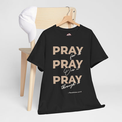 "Pray for it, Pray over it, Pray through it" Motivational Graphic T-Shirt