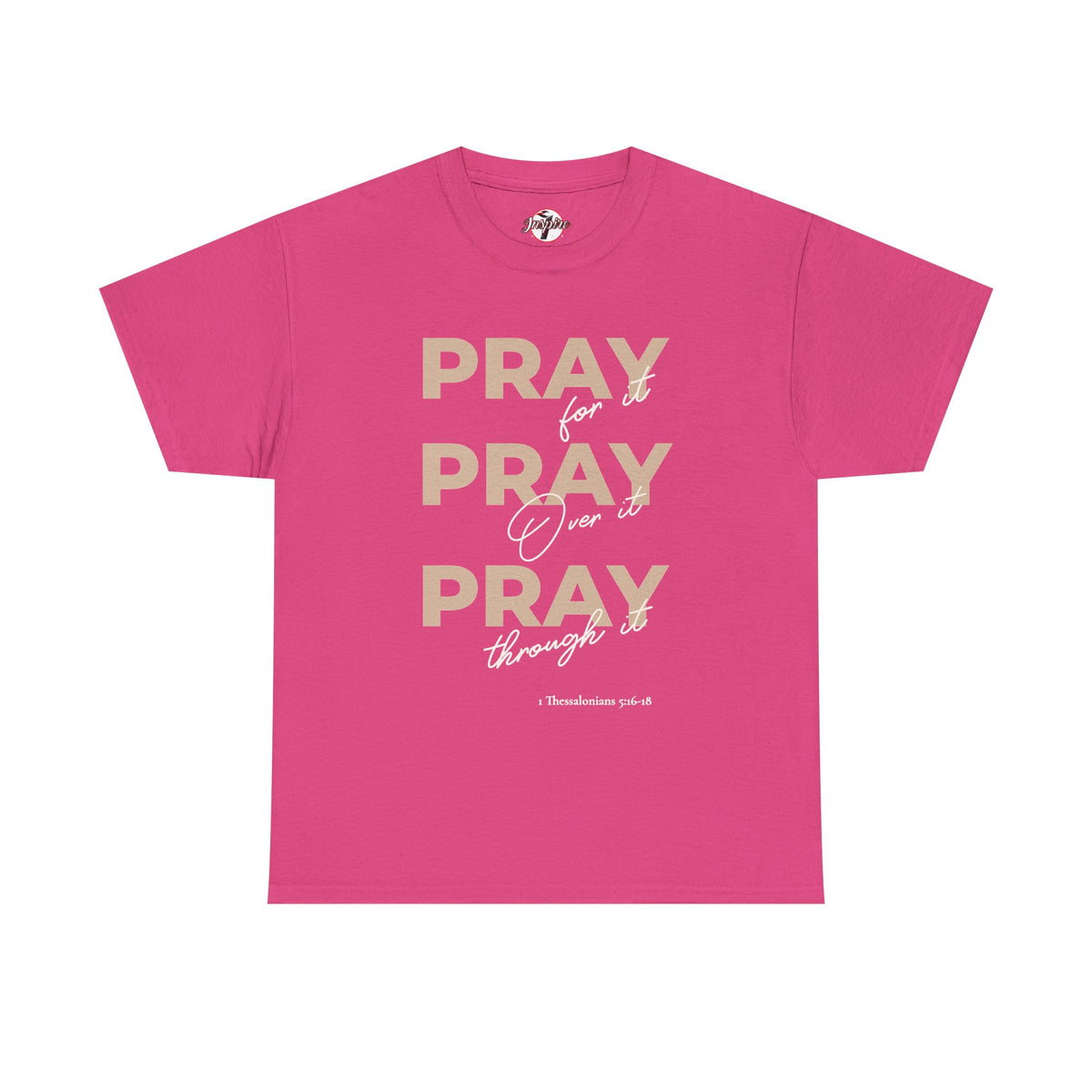 "Pray for it, Pray over it, Pray through it" Motivational Graphic T-Shirt