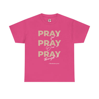 "Pray for it, Pray over it, Pray through it" Motivational Graphic T-Shirt