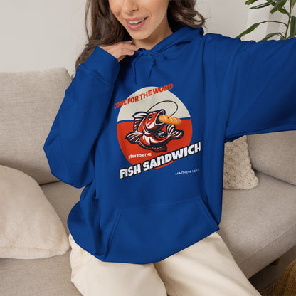 "Come for the Word, Stay for the Fish Sandwich" Graphic Hooded Sweatshirt