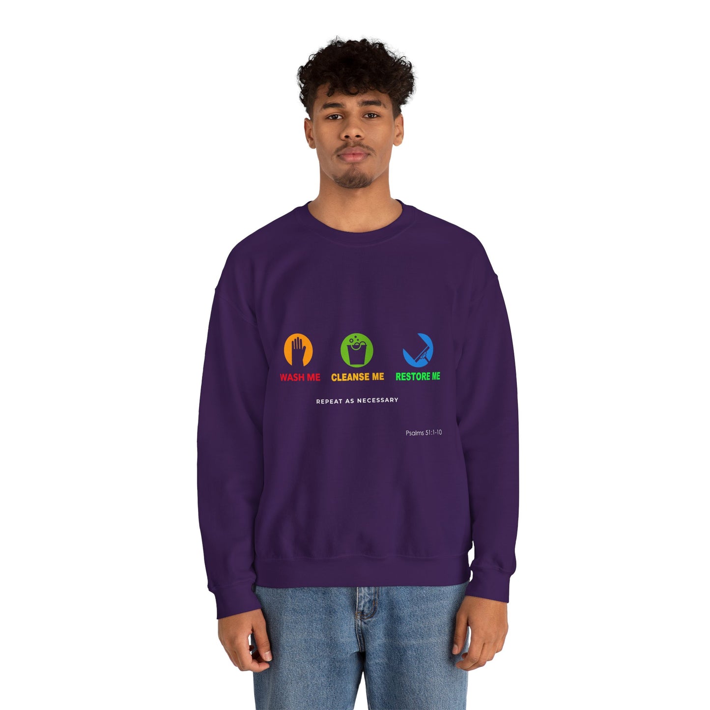 Wash Me, Cleanse Me, Restore Me Motivational Crewneck Sweatshirt