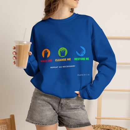 Wash Me, Cleanse Me, Restore Me Motivational Crewneck Sweatshirt