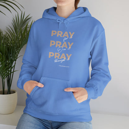 "Pray for it, Pray over it, Pray through it" Motivational Pullover Hoodie