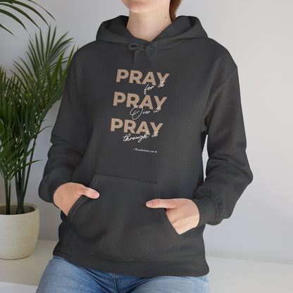 "Pray for it, Pray over it, Pray through it" Motivational Pullover Hoodie