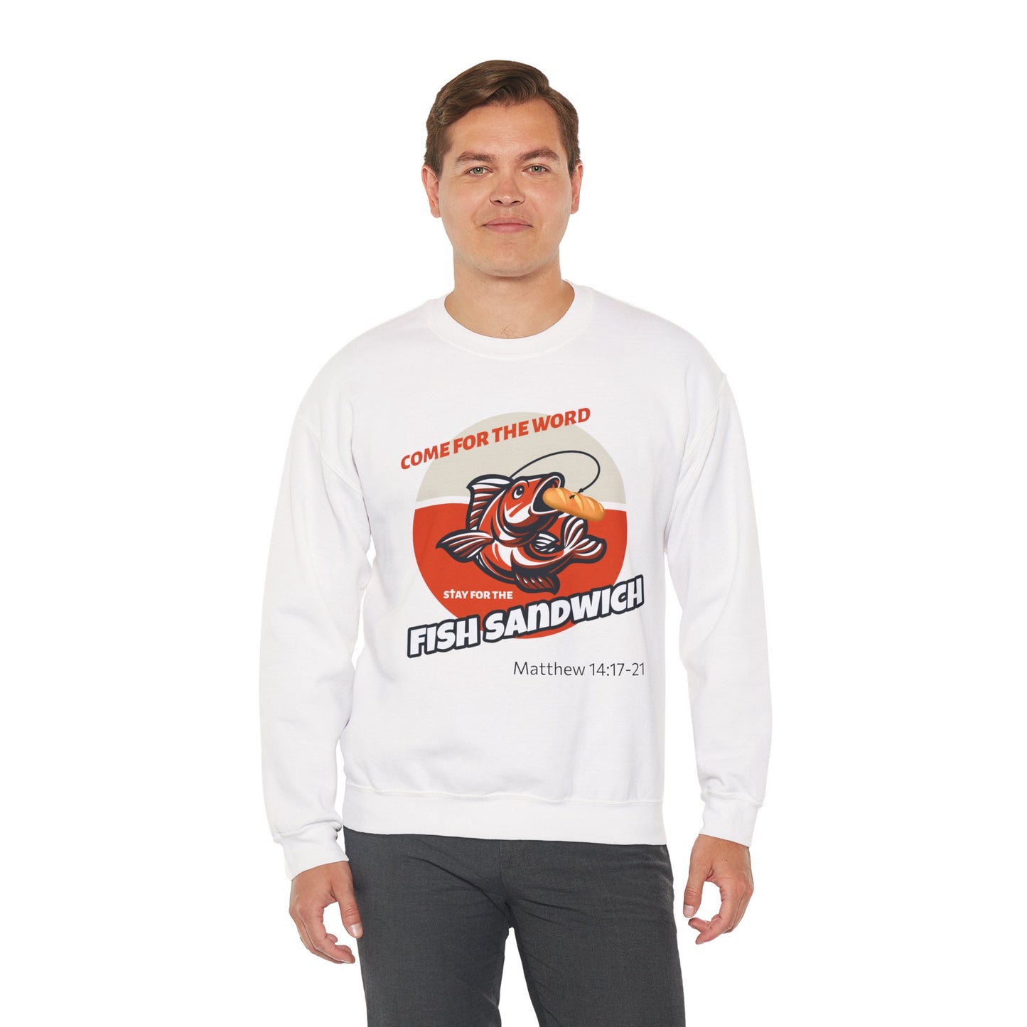 "Come for the Word, Stay for the Fish Sandwich" Crewneck Sweatshirt