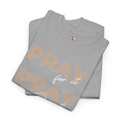 "Pray for it, Pray over it, Pray through it" Motivational Graphic T-Shirt