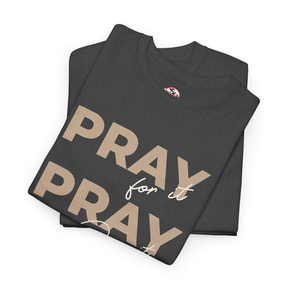 "Pray for it, Pray over it, Pray through it" Motivational Graphic T-Shirt