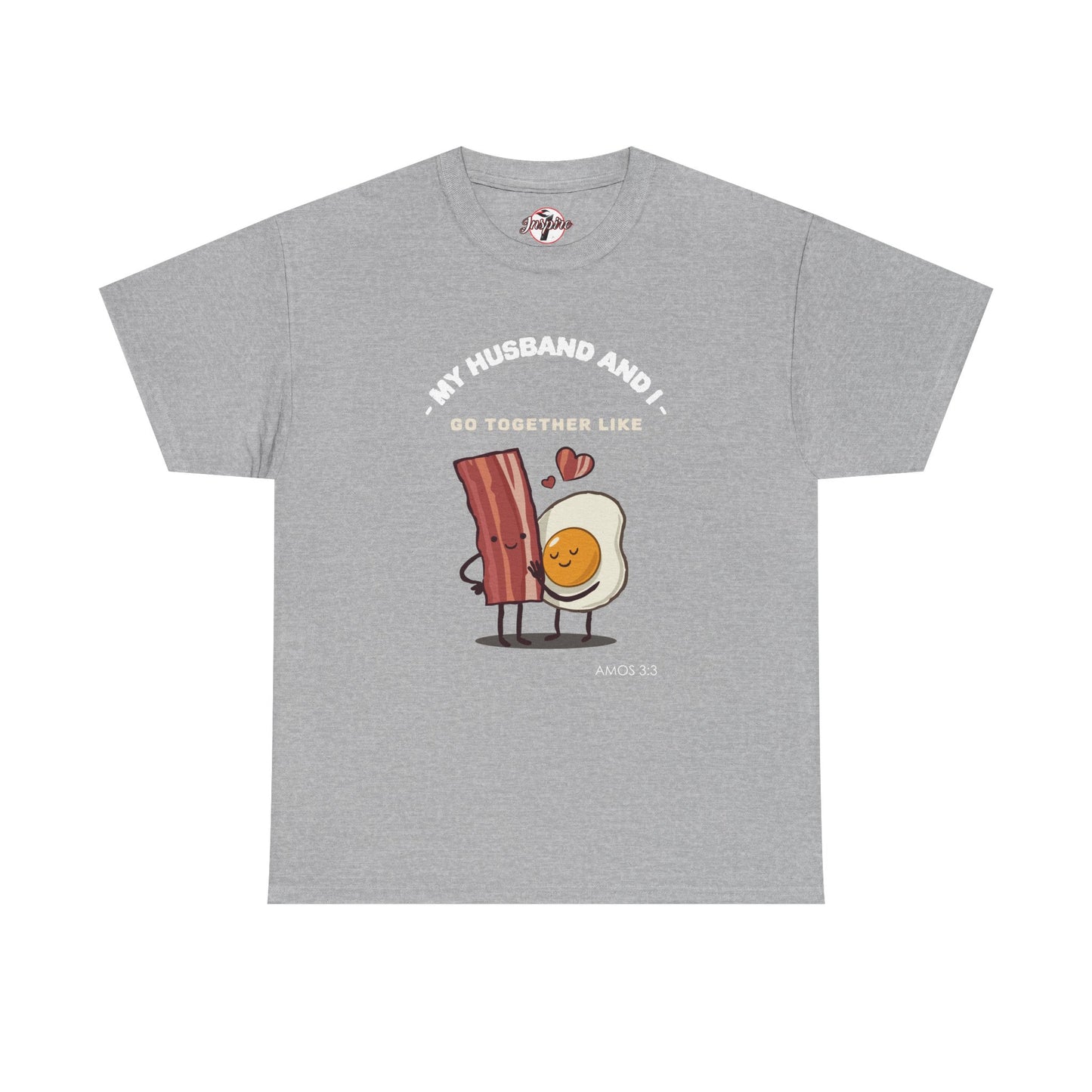 "My Husband and I Go Together Like Bacon & Eggs" Couple Breakfast Graphic Tee