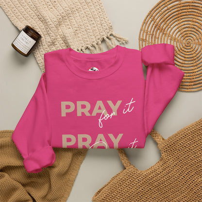 "Pray It Pray Over It Pray Through It" Inspirational Crewneck Sweatshirt