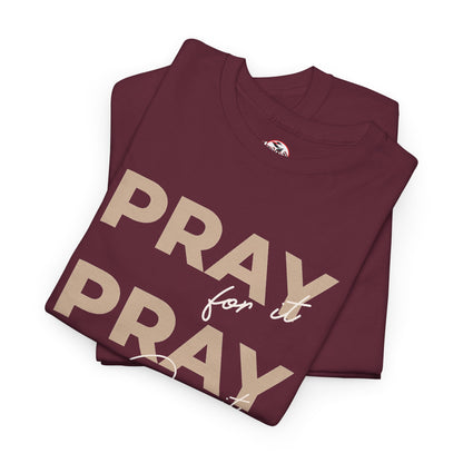 "Pray for it, Pray over it, Pray through it" Motivational Graphic T-Shirt