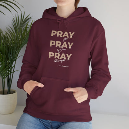 "Pray for it, Pray over it, Pray through it" Motivational Pullover Hoodie