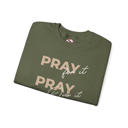 "Pray It Pray Over It Pray Through It" Inspirational Crewneck Sweatshirt