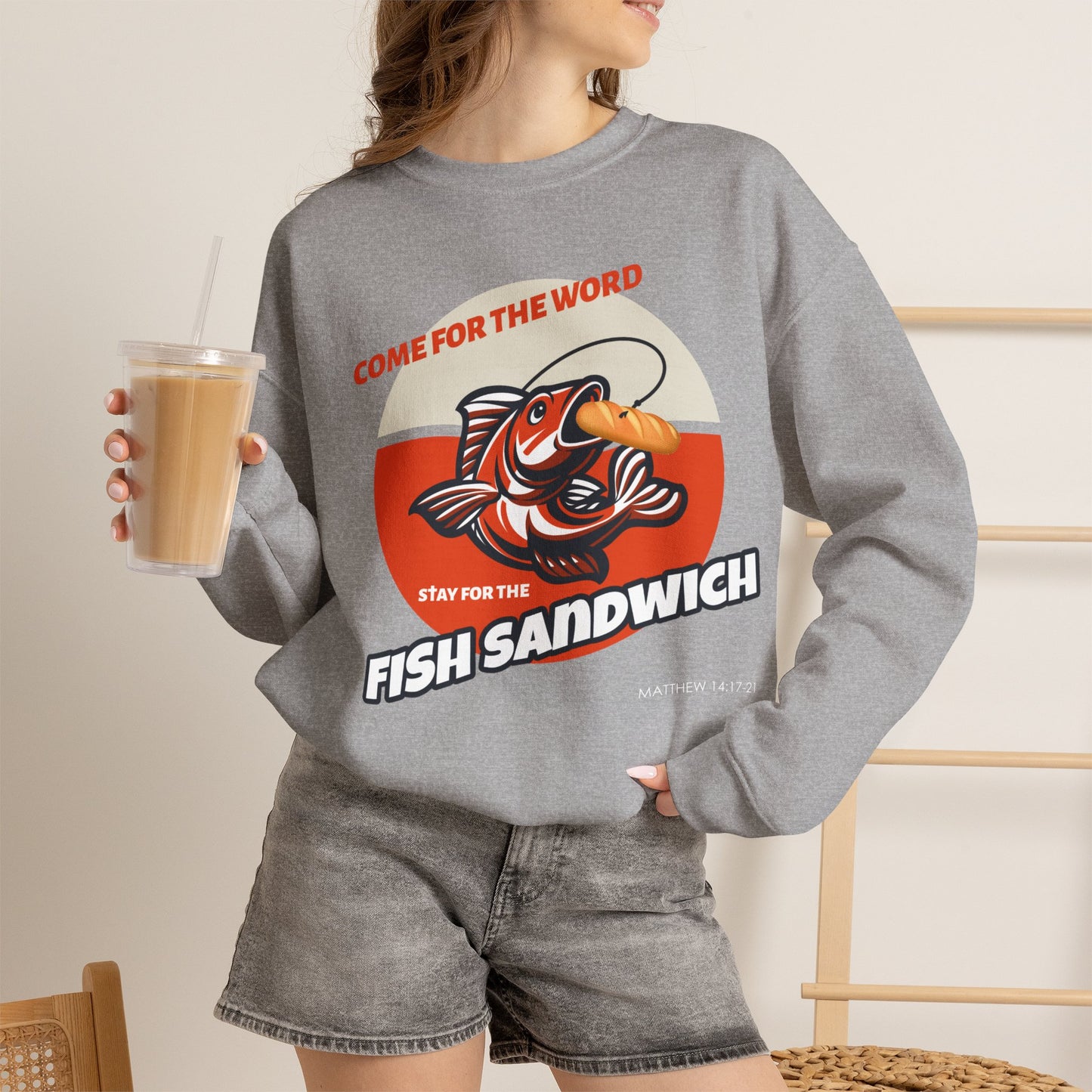 "Come for the Word, Stay for the Fish Sandwich" Crewneck Sweatshirt