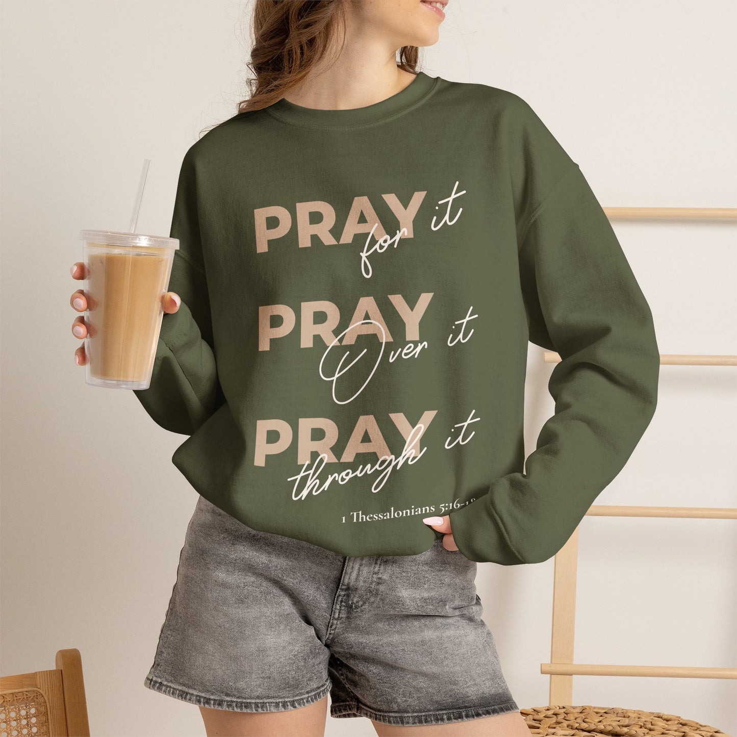 "Pray It Pray Over It Pray Through It" Inspirational Crewneck Sweatshirt