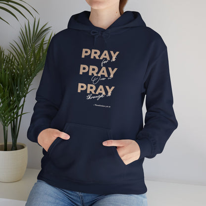 "Pray for it, Pray over it, Pray through it" Motivational Pullover Hoodie