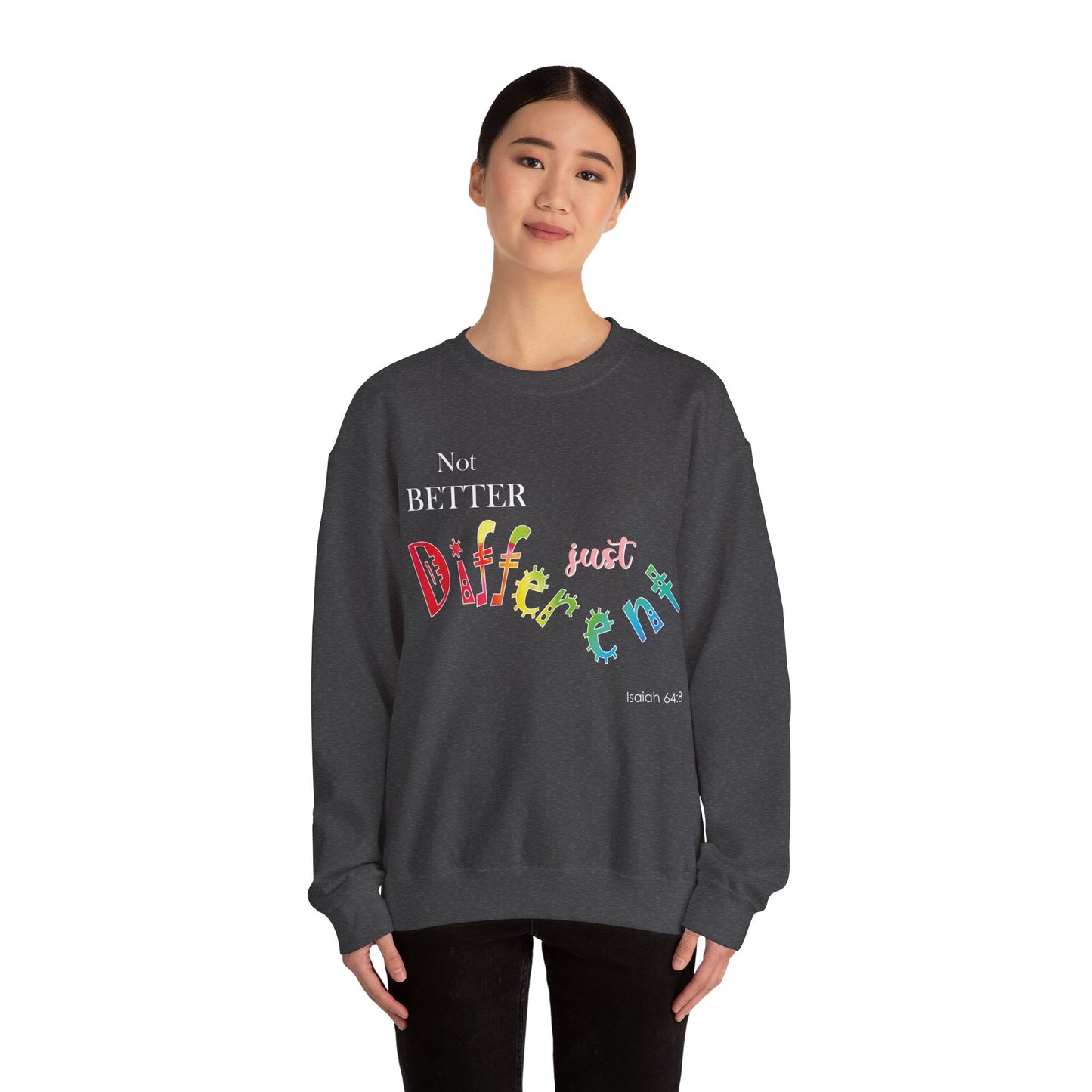 "Not Better, Just Different" Colorful Affirmative Crewneck Sweatshirt
