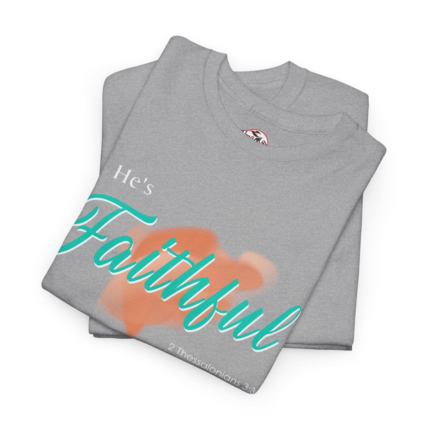 "He’s Faithful" Inspirational Women's T-Shirt