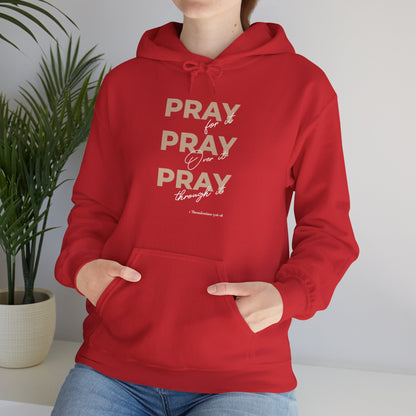 "Pray for it, Pray over it, Pray through it" Motivational Pullover Hoodie
