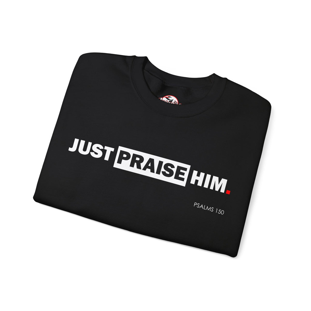 "Just Praise Him" Inspirational Crewneck Sweatshirt