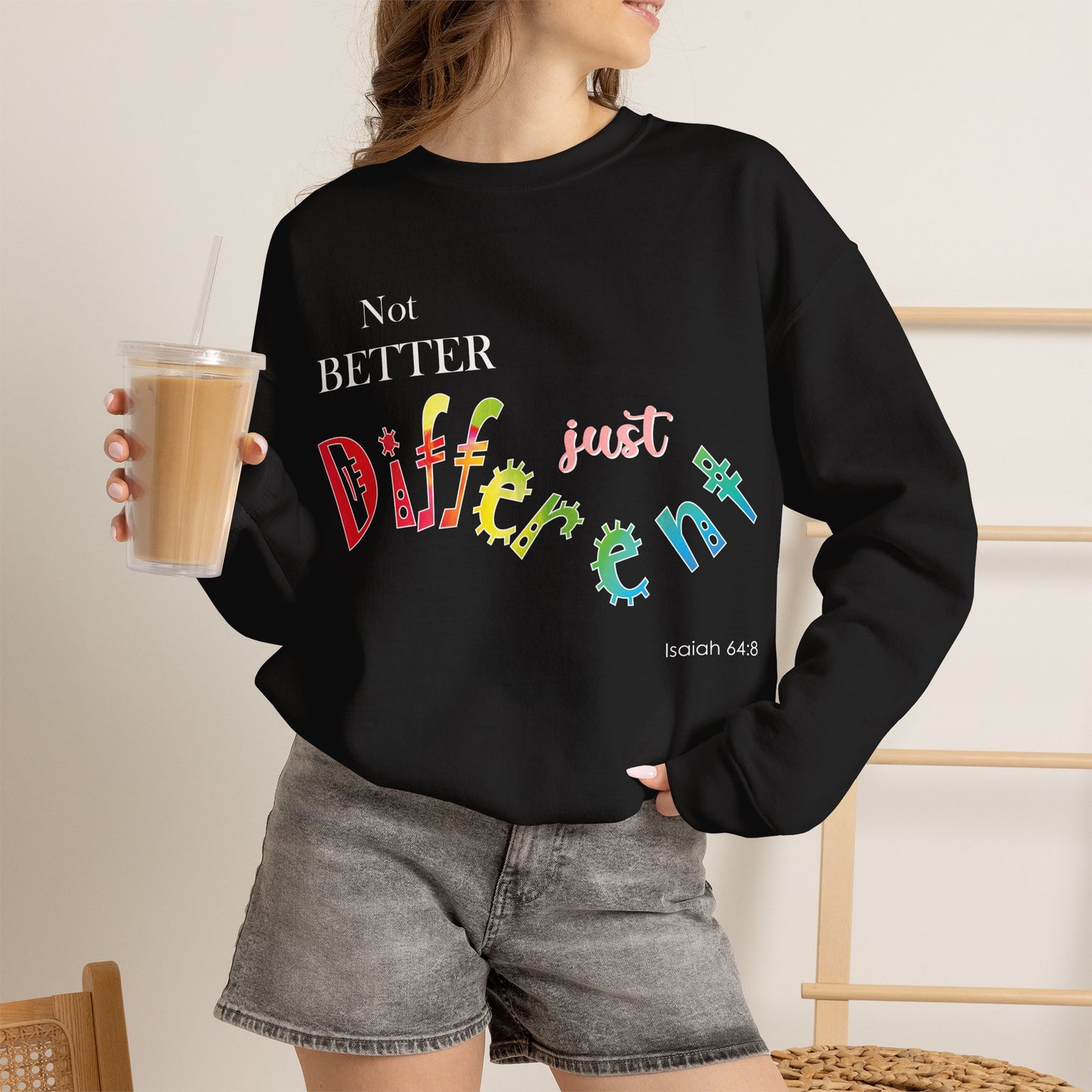 "Not Better, Just Different" Colorful Affirmative Crewneck Sweatshirt