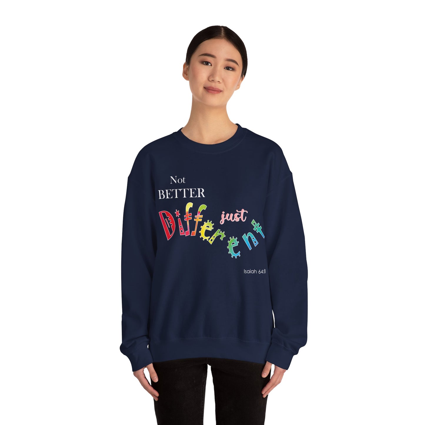"Not Better, Just Different" Colorful Affirmative Crewneck Sweatshirt