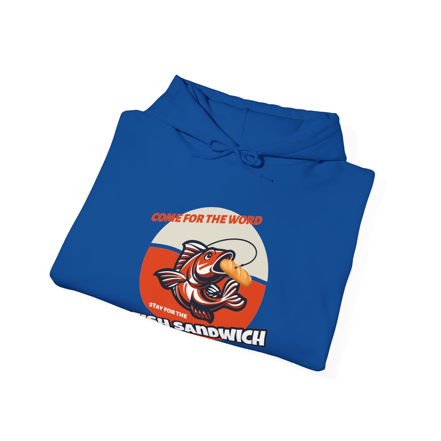 "Come for the Word, Stay for the Fish Sandwich" Graphic Hooded Sweatshirt