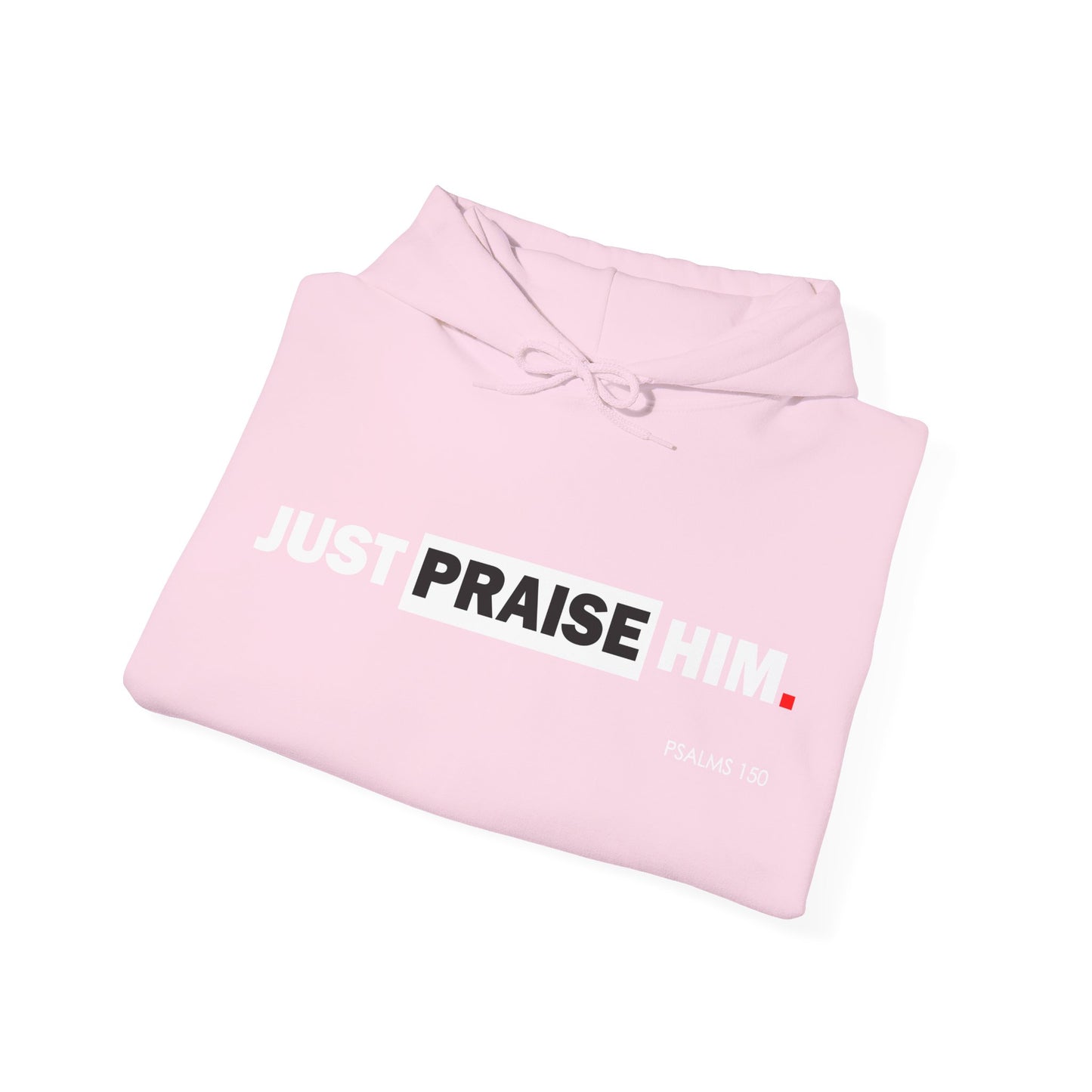 "Just Praise Him" Motivational Graphic Pullover Hoodie