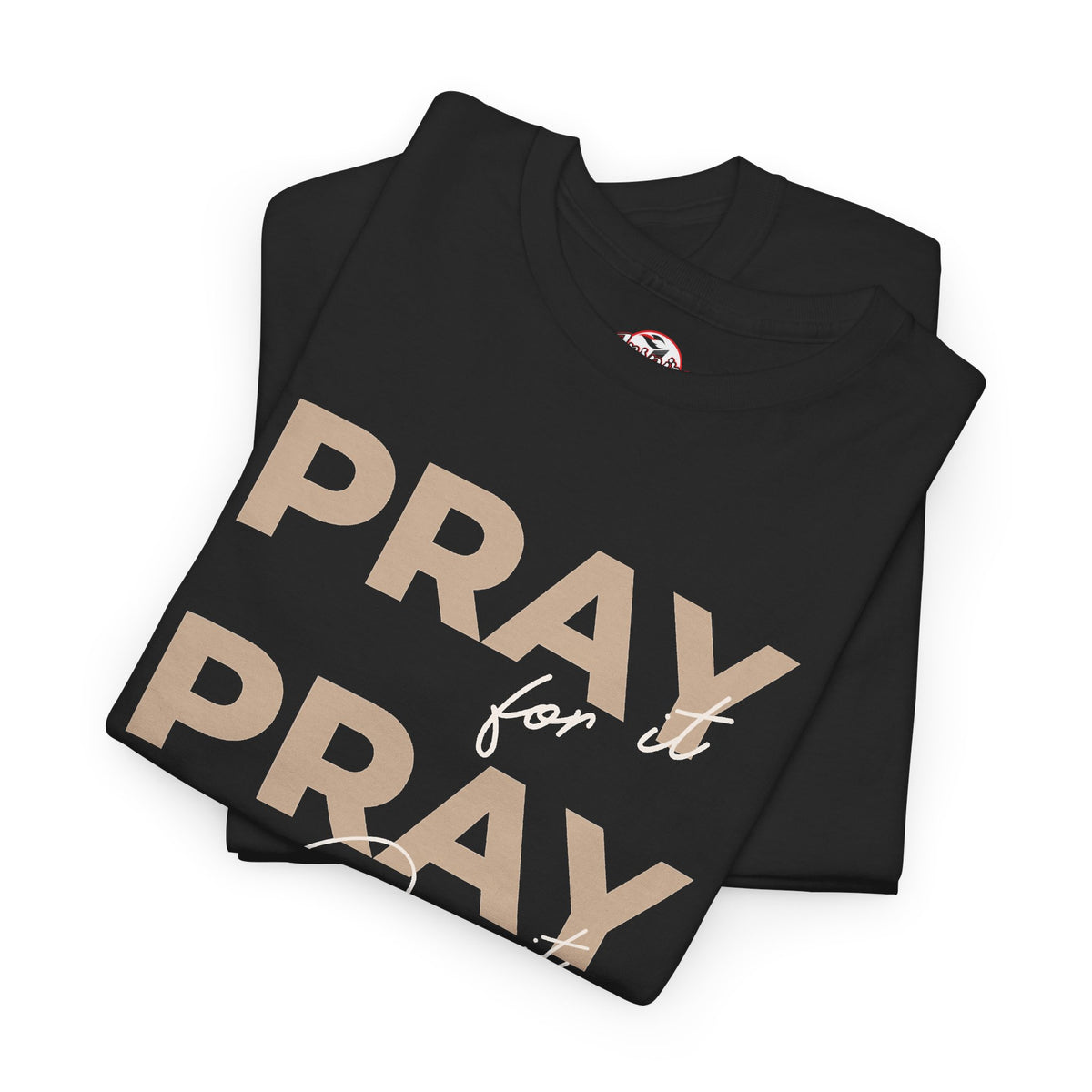 "Pray for it, Pray over it, Pray through it" Motivational Graphic T-Shirt