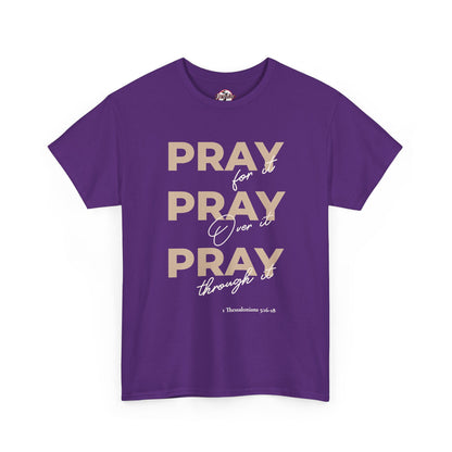 "Pray for it, Pray over it, Pray through it" Motivational Graphic T-Shirt