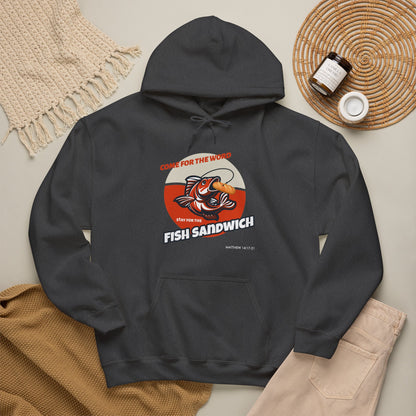 "Come for the Word, Stay for the Fish Sandwich" Graphic Hooded Sweatshirt
