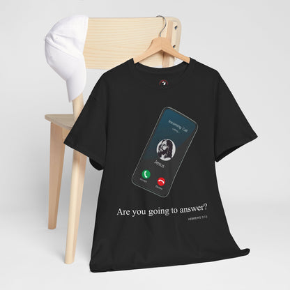 "Are You Going to Answer?" Inspirational Graphic Tee
