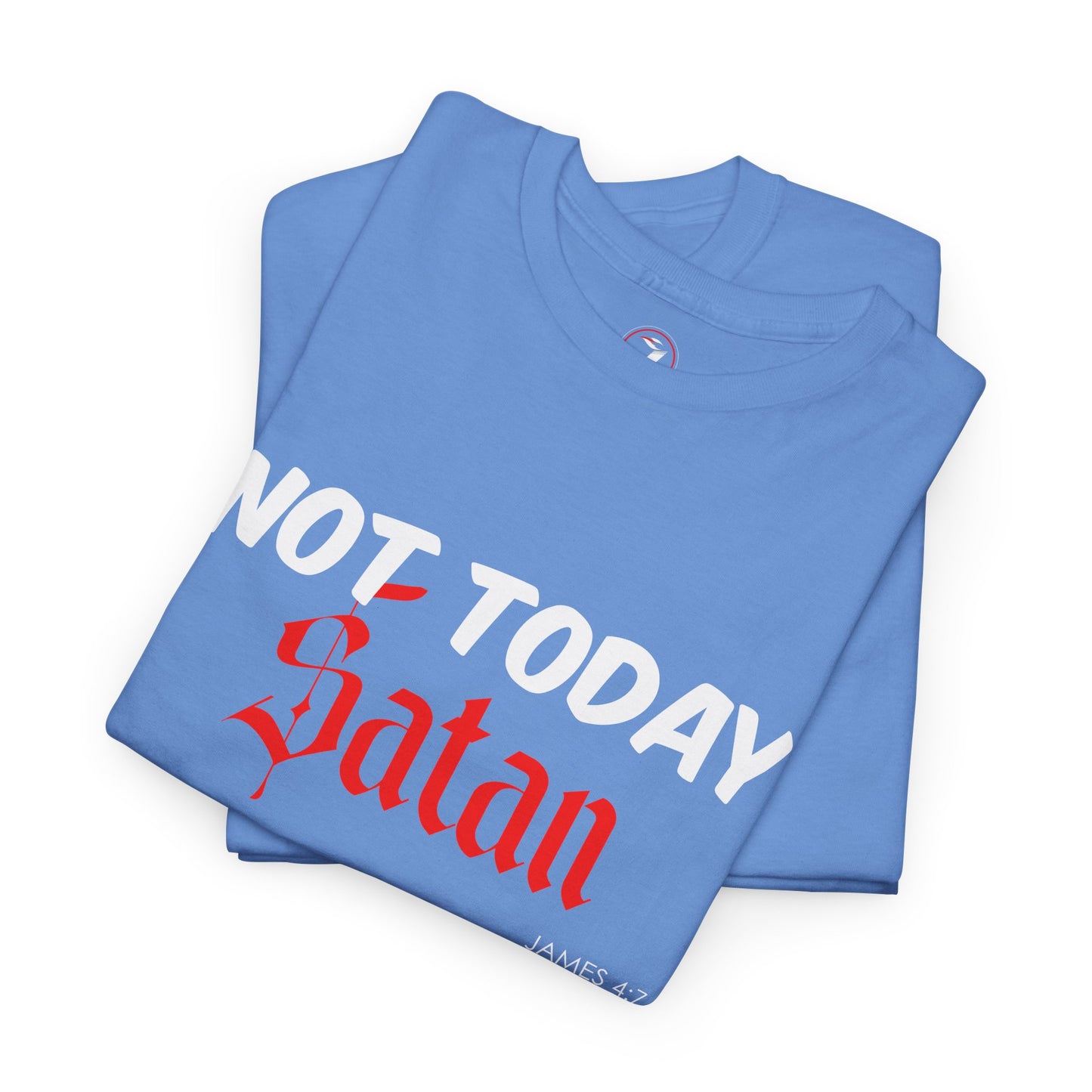 Not Today Satan Unisex Tee