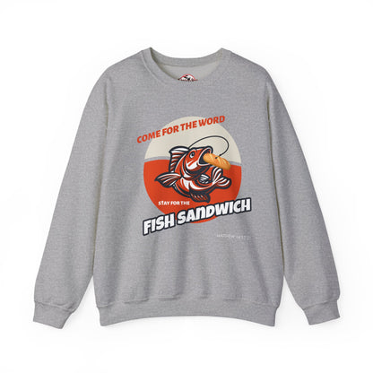 "Come for the Word, Stay for the Fish Sandwich" Crewneck Sweatshirt