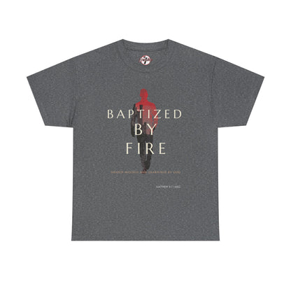 Baptized by Fire Unisex Heavy Cotton Tee