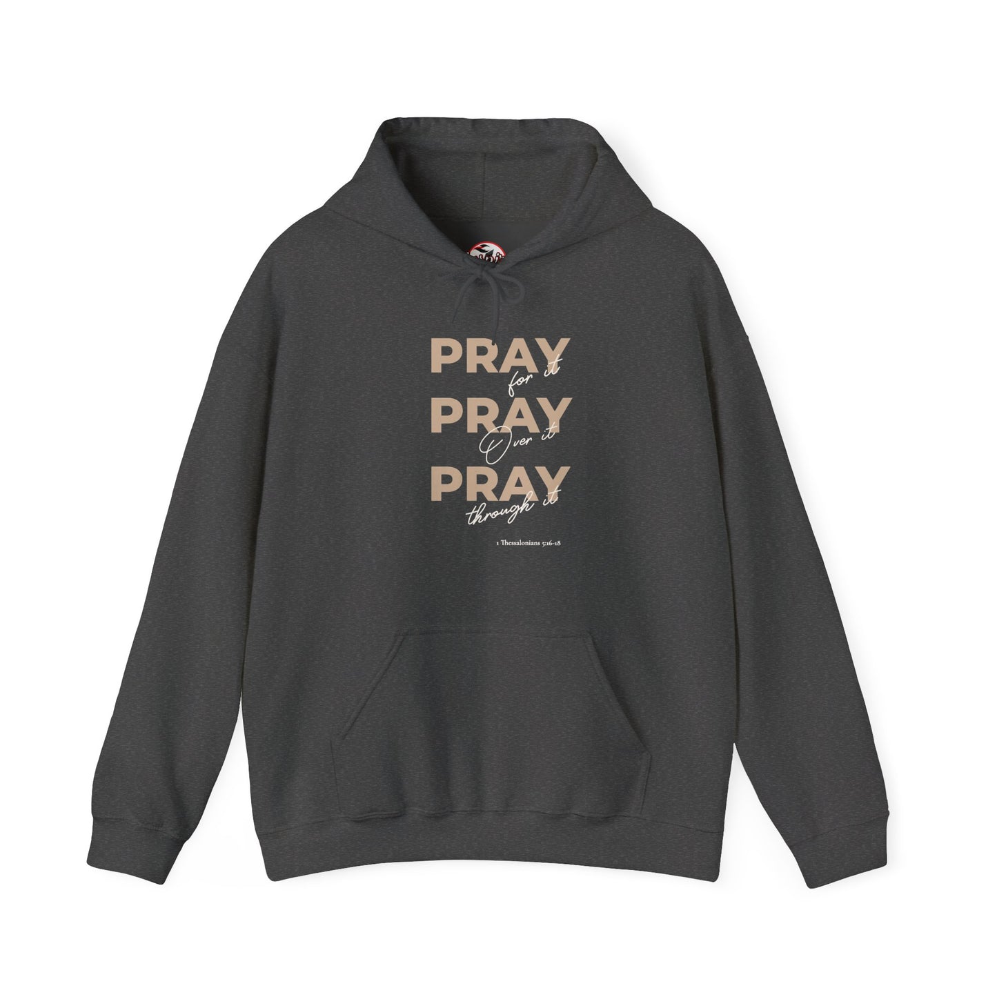 "Pray for it, Pray over it, Pray through it" Motivational Pullover Hoodie