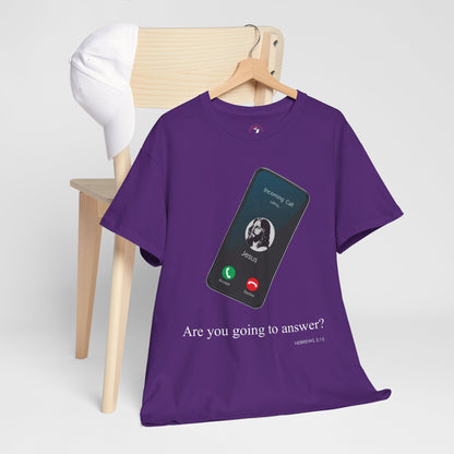 "Are You Going to Answer?" Inspirational Graphic Tee