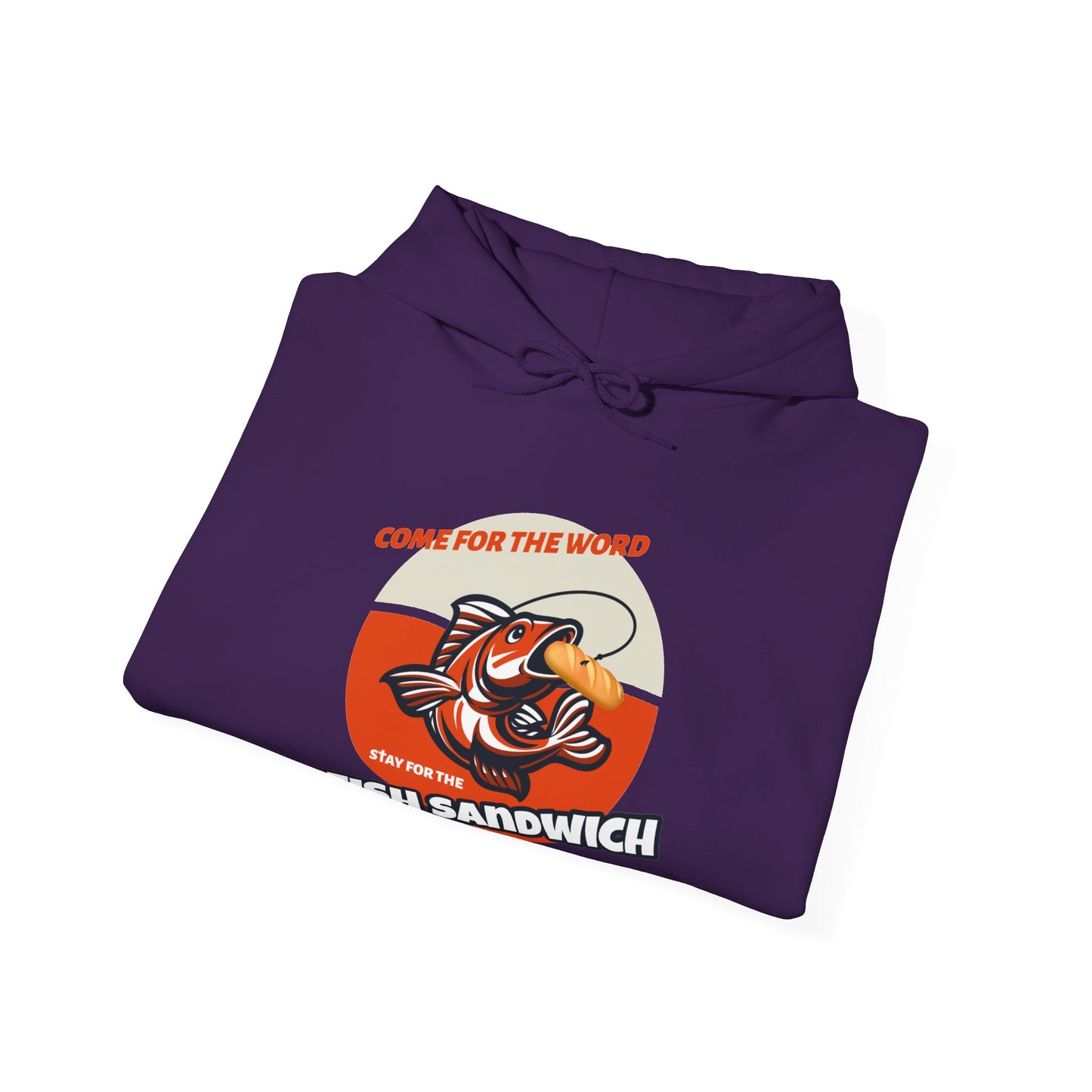 "Come for the Word, Stay for the Fish Sandwich" Graphic Hooded Sweatshirt