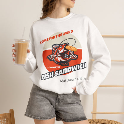 "Come for the Word, Stay for the Fish Sandwich" Crewneck Sweatshirt