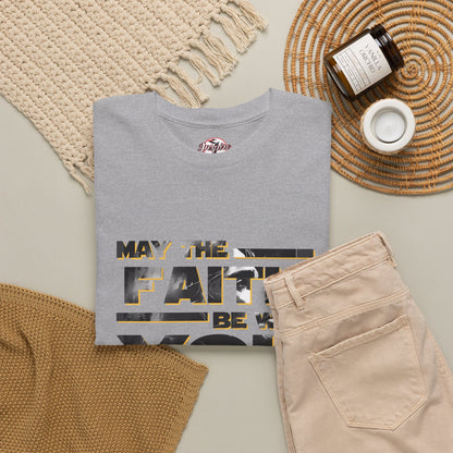 "May The Faith Be With You" Inspirational Graphic T‑Shirt